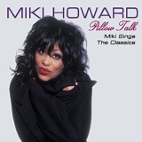 Miki Howard - Pillow Talk:  Miki Sings the  Classics