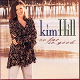 Kim Hill - So Far So Good