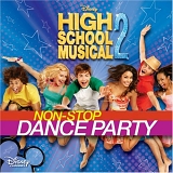 High School Musical - High School Musical 2:  Non-Stop Dance Party