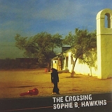 Sophie B. Hawkins - The Crossing