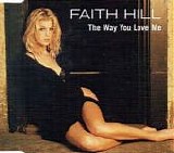 Faith Hill - The Way You Love Me  [Australia]