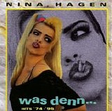 Nina Hagen - Was Dennâ€¦ Hits '74-'95