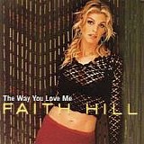 Faith Hill - The Way You Love Me  (CD Single)