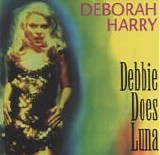 Deborah Harry - Debbie Does Luna