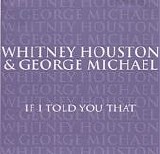 Whitney Houston  & George Michael - If I Told You That  [UK]