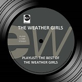 The Weather Girls - Playlist: The Very Best Of The Weather Girls