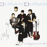 Duran Duran - The Biggest And The Best