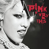P!nk - Try This (International Edition)