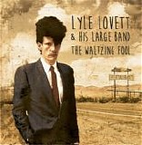 Lyle Lovett - The Waltzing Fool