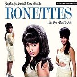 Ronettes, The - Everything You Wanted to Know About The Ronettes But Were Afraid To Ask
