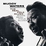 Muddy Waters - The Real Folk Blues/More Real Folk Blues