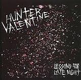 Hunter Valentine - Lessons From The Late Night