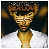 Enrique Iglesias - Sex And Love (Deluxe Edition)