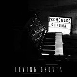 Promenade Cinema - Living Ghosts