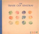 Trashcan Sinatras - Snow