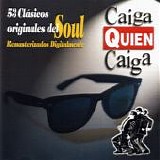 Various artists - Caiga quien caiga. 53 clÃ¡sicos originales del soul