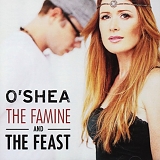 O'Shea - The Famine And the Feast