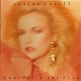 Sharon O'Neill - Danced in the Fire