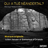 Julien Jaouen & Emmanuel d'Orlando - Qui A TuÃ© NÃ©andertal?