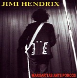 Jimi Hendrix - Margaritas Ante Porcos