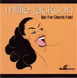 Millie Jackson - Not For Church Folk!