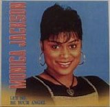 Monica Jackson - Let Me Be Your Angel