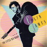 James, Colin. And The Little Big Band - Colin James And The Little Big Band