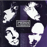 Phish - Undermind