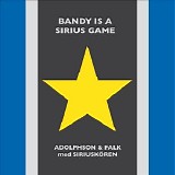 Adolphson & Falk - Bandy is a Sirius game