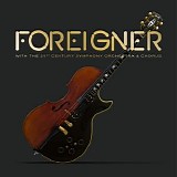 Foreigner - Foreigner With The 21st Century Symphony Orchestra & Chorus (Live)