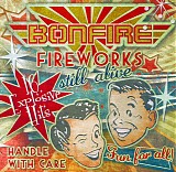 Bonfire - Fireworks... Still Alive!