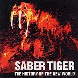 Saber Tiger - The History Of The New World