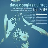 Dave Douglas Quintet - Live Fall 2013 - Dave Douglas Quintet