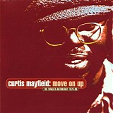 Curtis Mayfield - Move On Up: The Singles Anthology 1970-90