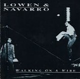 Lowen & Navarro - Walking On A Wire
