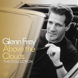 Glenn Frey - Above The Clouds: The Very Best Of Glenn Frey