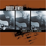 Buddy Jewell - Times Like These