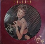 Charlie - Fight Dirty  Ltd.Edition Pic.Disc)
