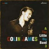 James, Colin. And The Little Big Band - Colin James And The Little Big Band 3 (Unofficial Release)