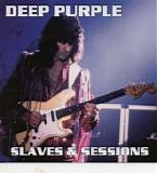 Deep Purple - Slaves & Sessions