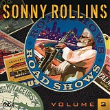 Sonny Rollins - Road Shows, Volume 3