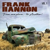 Frank Hannon - From One Place... To Another! Vol. 1