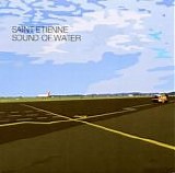 Saint Etienne - Sound of Water