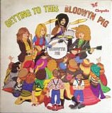 Blodwyn Pig - Getting To This