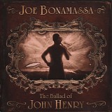 Bonamassa, Joe - Ballad Of John Henry, The