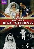 Britain's Royal Weddings 1923 - 2005 - Britain's Royal Weddings 1923 - 2005