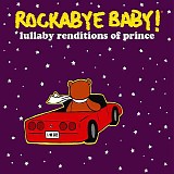 Tribute - Rockabye Baby! Lullaby Renditions of Prince