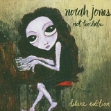 Norah Jones - Not Too Late:  Deluxe Edition