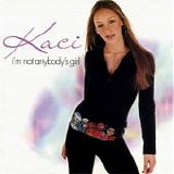 Kaci - I'm Not Anybody's Girl