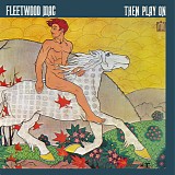 Peter Green's Fleetwood Mac - Then Play On [from Original Album Series box]